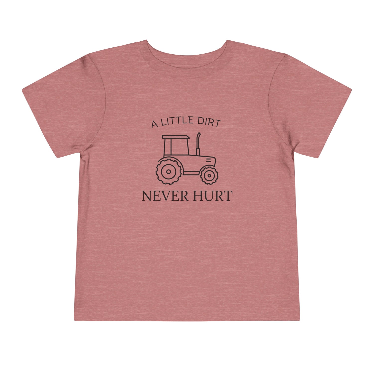 &quot;A Little Dirt Never Hurt&quot; Unisex T-Shirt