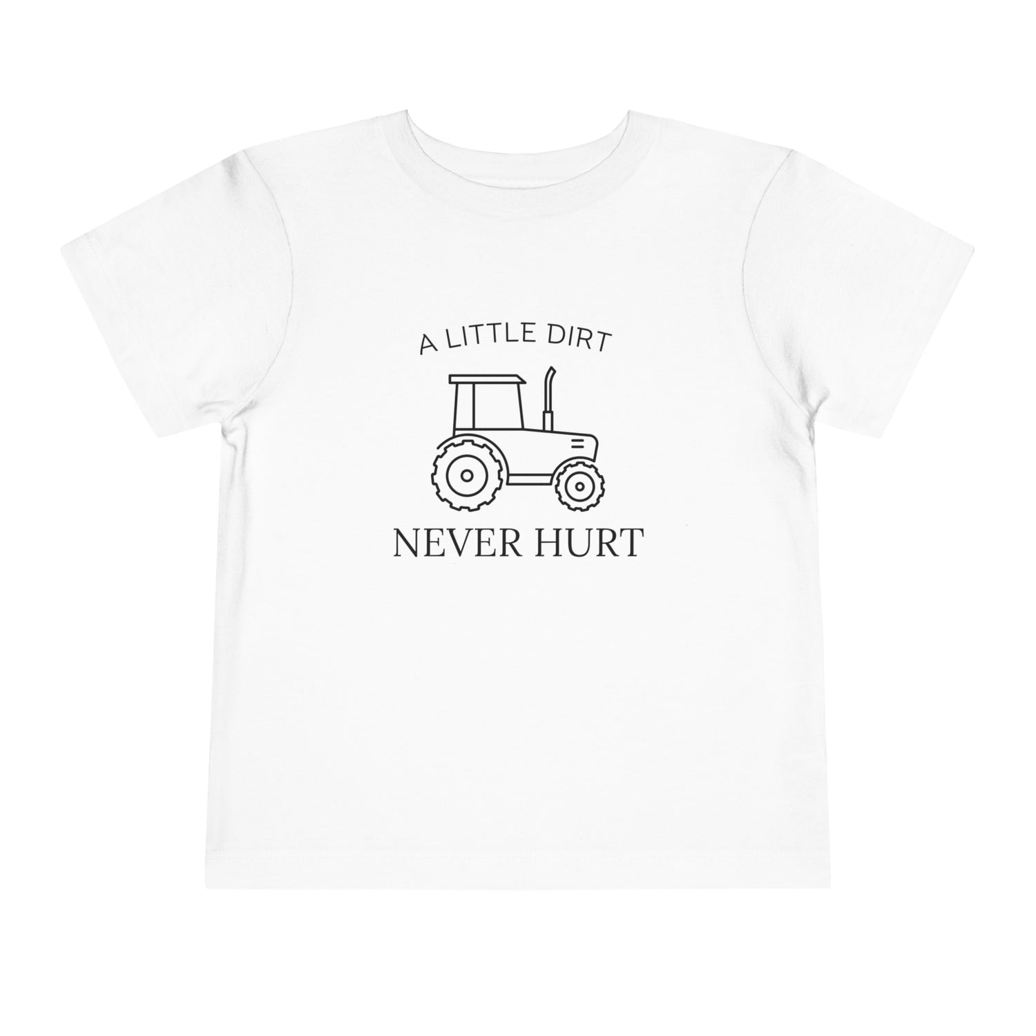 &quot;A Little Dirt Never Hurt&quot; Unisex T-Shirt